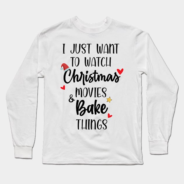 i just want to watch christmas movies and bake things shirt, best chtistmas shirt, best christmas women shirt, christmas family gift Long Sleeve T-Shirt by dianoo